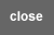 close